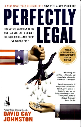 Perfectly Legal: The Covert Campaign to Rig Our Tax System toBenefit the Super Rich - and Cheat Everybody Else [First Printing]