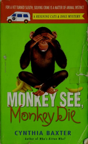 Monkey See, Monkey Die (Reigning Cats and Dogs Mystery)