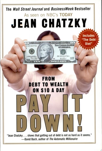 Pay It Down!: From Debt to Wealth on $10 a Day