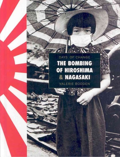The Bombing of Hiroshima and Nagasaki (Days of Change) (Days of Change)