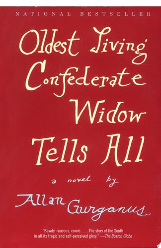 Oldest Living Confederate Widow Tells All: A Novel