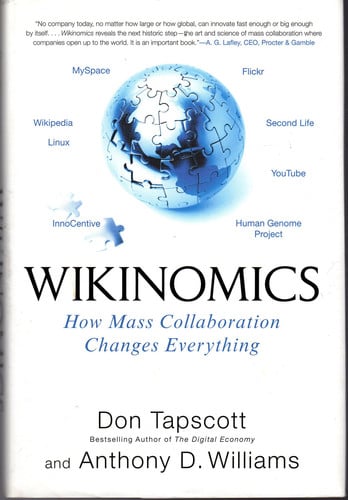 Wikinomics: How Mass Collaboration Changes Everything