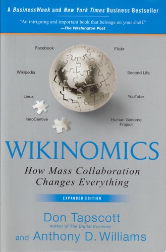 Wikinomics: How Mass Collaboration Changes Everything