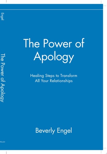 The Power of Apology: Healing Steps to Transform All Your Relationships