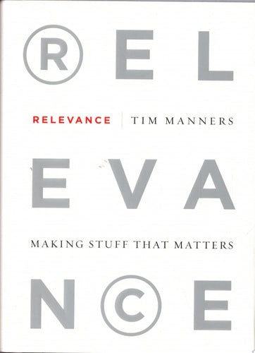 Relevance: Making Stuff That Matters