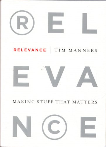 Relevance: Making Stuff That Matters