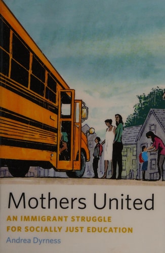 Mothers United: An Immigrant Struggle for Socially Just Education