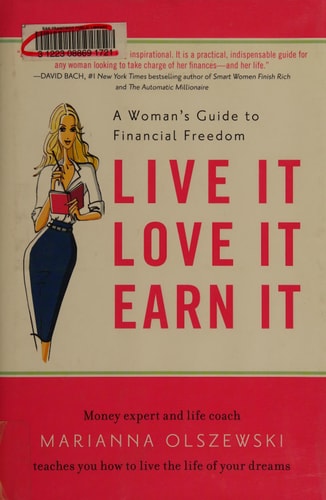 Live It, Love It, Earn It: A Woman's Guide to Financial Freedom
