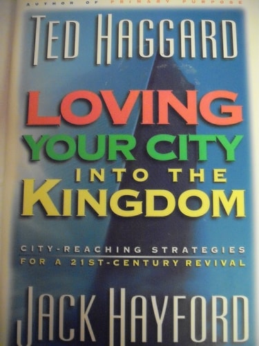 Loving Your City into the Kingdom: City-Reaching Strategies for a 21-Century Revival