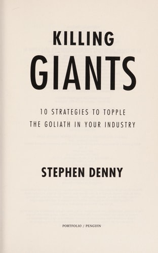 Killing Giants: 10 Strategies to Topple the Goliath in Your Industry