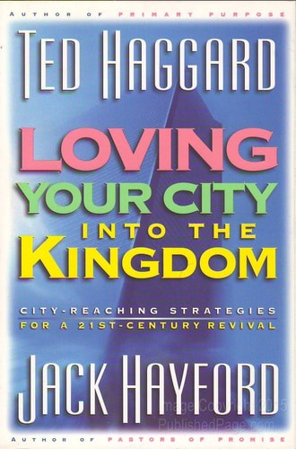 Loving Your City into the Kingdom: City-Reaching Strategies for a 21St-Century Revival