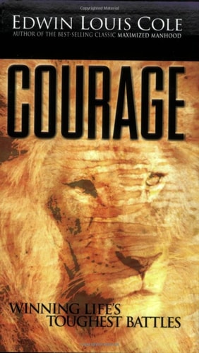 Courage Winning Lifes Tough Battles (Ed Cole Classic)