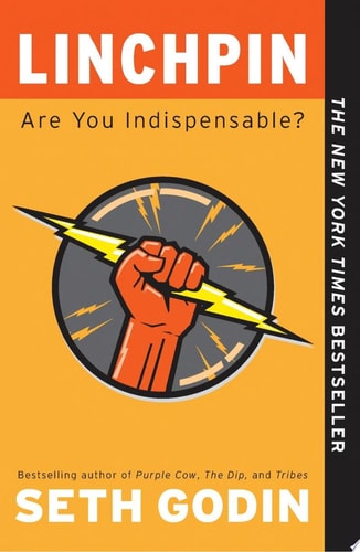 Linchpin Are You Indispensable?