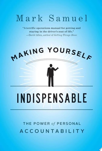 Making Yourself Indispensable: The Power of Personal Accountability