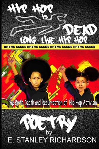 Hip Hop Is Dead — Long Live Hip Hop: The Birth, Death and Resurrection of Hip Hop Activism