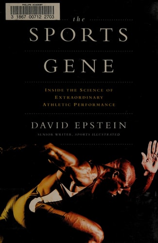 The Sports Gene: Inside the Science of Extraordinary Athletic Performance