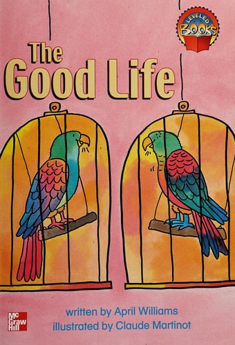 The Good Life (Leveled Books)