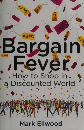 Bargain Fever: How to Shop in a Discounted World