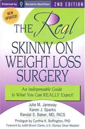 The Real Skinny on Weight Loss Surgery: An Indispensable Guide to What You Can Really Expect!