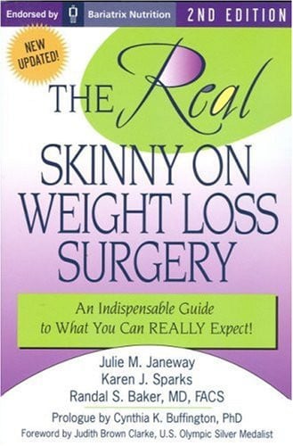 The Real Skinny on Weight Loss Surgery: An Indispensable Guide to What You Can Really Expect!