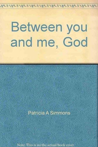 Between you and me, God: [meditations for growing girls]