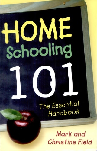Homeschooling 101: The Essential Handbook
