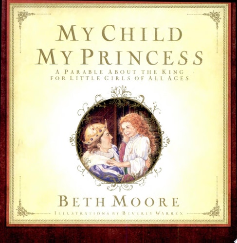 My Child, My Princess: A Parable About the King