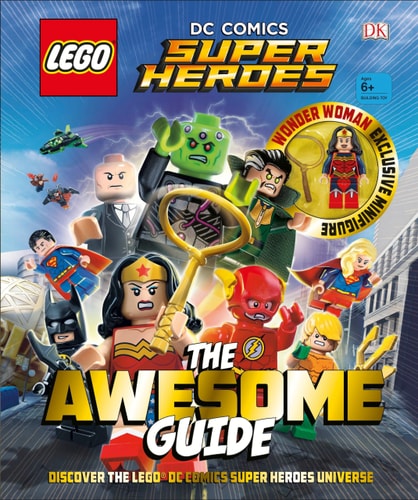 LEGO DC Comics Superheroes The Awesome Guide