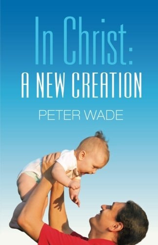 In Christ, A New Creation