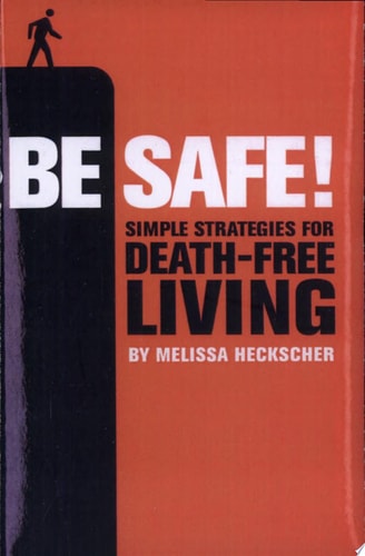 Be Safe!: Simple Strategies for Death-Free Living