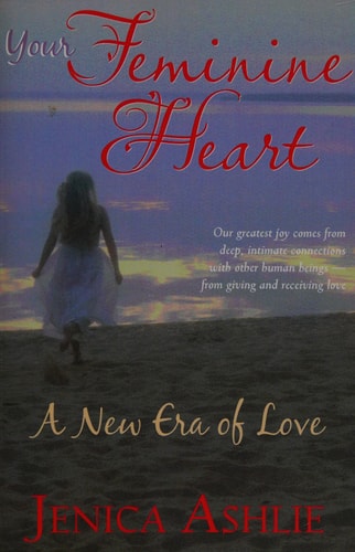 Your Feminine Heart: A New Era of Love