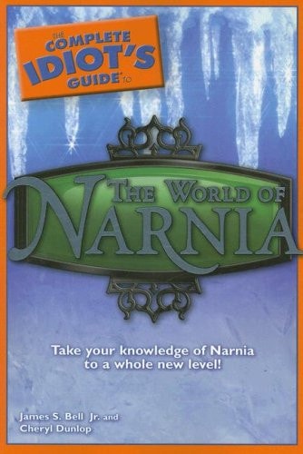 The Complete Idiot's Guide to the World of Narnia