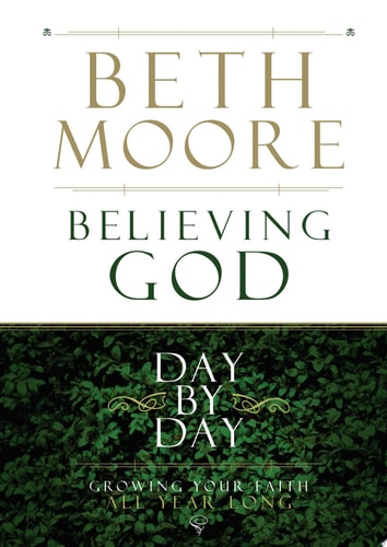 Believing God Day by Day: Growing Your Faith All Year Long