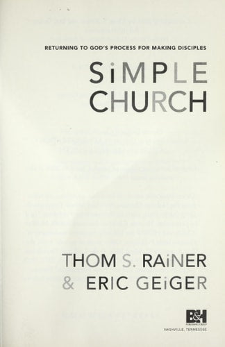 Simple Church Returning to God's Process for Making Disciples