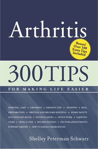 Arthritis: 300 Tips for Making Life Easier
