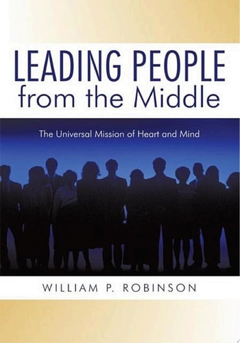 Leading People from the Middle: The Universal Mission of Heart and Mind