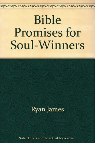 Bible Promises for Soul-Winners