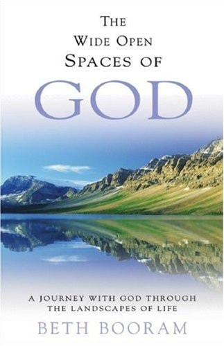The Wide Open Spaces of God: A Journey With God Through the Landscapes of Life