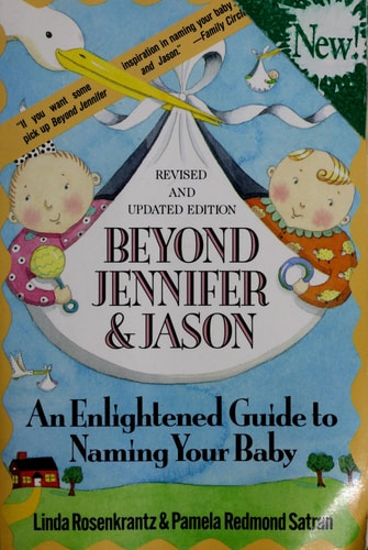 Beyond Jennifer and Jason: An enlightened guide to naming your baby
