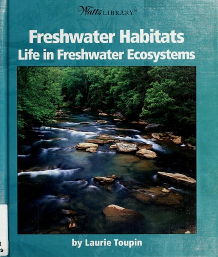 Freshwater Habitats: Life in Freshwater Ecosystems (Watts Library)