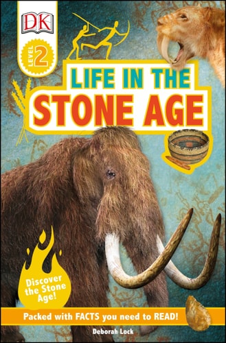 DK Readers L2: Life in the Stone Age (DK Readers Level 2)