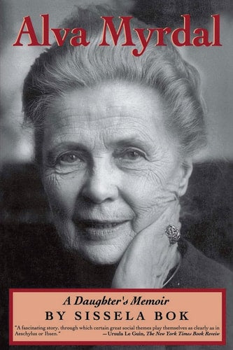 Alva Myrdal: A Daughter's Memoir (Radcliffe Biography)