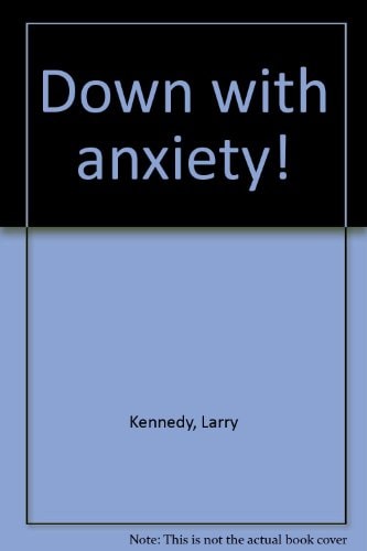 Down with anxiety!