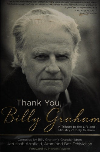 Thank You, Billy Graham: A Tribute to the Life and Ministry of Billy Graham