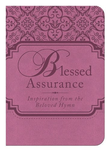 Blessed Assurance: Inspiration from the Beloved Hymn