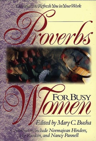 Proverbs for Busy Women: Devotions to Refresh You in Your Work