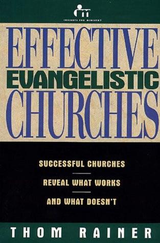 Effective Evangelistic Churches: Successful Churches Reveal What Works and What Doesn't