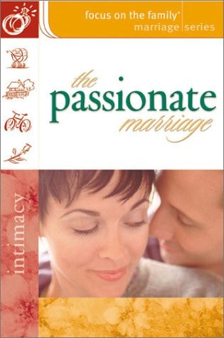 The Passionate Marriage (Focus on the Family: Women)