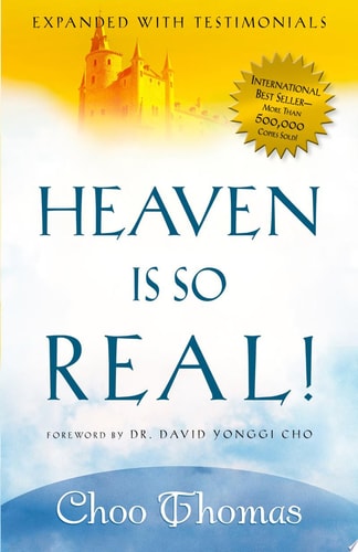Heaven Is So Real: Expanded with Testimonials