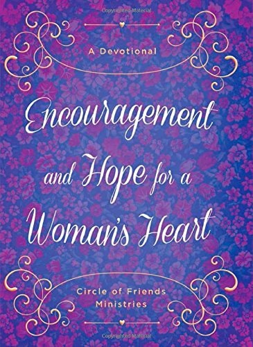 Encouragement and Hope for a Woman's Heart: A Devotional (Circle of Friends)